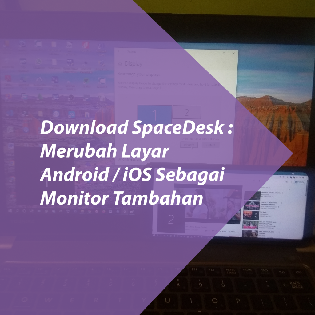 Download SpaceDesk Merubah Layar Android iOS Sebagai Monitor Tambahan